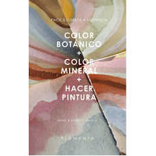 Pack 3 Cursos Pigmenta: Color Botánico + Color Mineral + Hacer Pintura. A distancia - Asincrónico. 