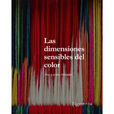 Las dimensiones sensibles del color. Docente Loreto Millalén / Modalidad Pase Diario